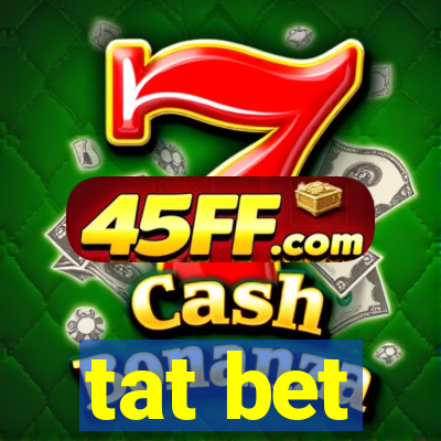 tat bet